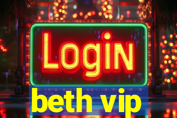 beth vip